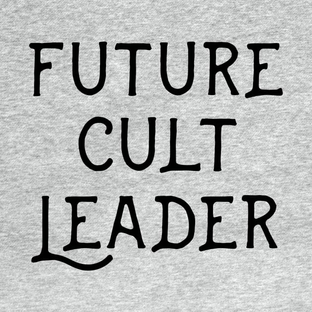 Future Cult Leader by MamaHawk